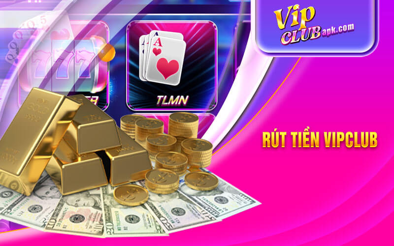 rút tiền trên cổng game vipclub