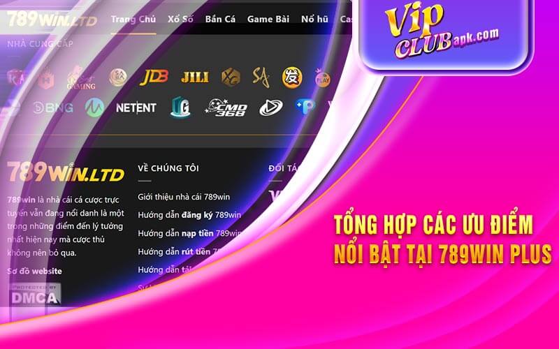 Tổng Hợp Các Ưu Điểm Nổi Bật Tại 789Win Plus