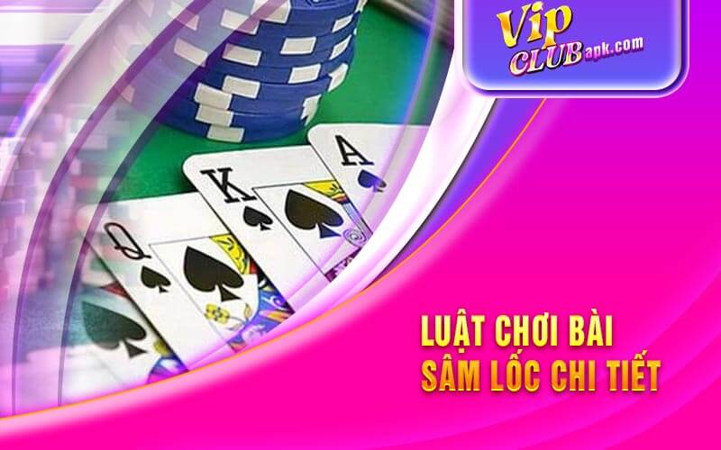 Luật Chơi Bài Sâm Lốc Chi Tiết